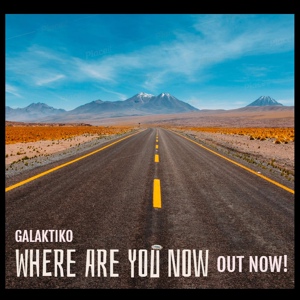 Обложка для Galaktiko - Where Are You Now