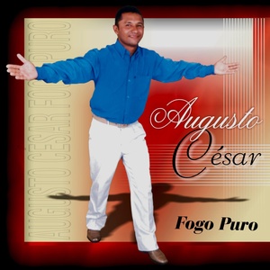 Обложка для Augusto César - Fogo Puro