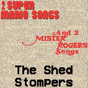 Обложка для The Shed Stompers - Tomorrow (From "Mister Rogers' Neighborhood")