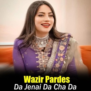 Обложка для Wazir Pardes - Da Jenai Da Cha Da