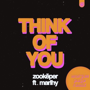 Обложка для Zookeper feat. Marlhy - Think Of You (Morgan Page Remix) (Sefon.Pro)