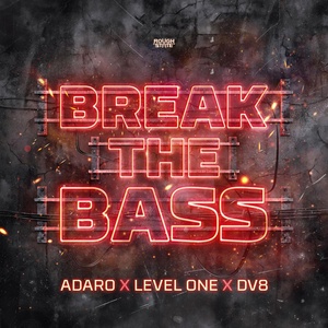 Обложка для Adaro, Level One, DV8 - Break The Bass