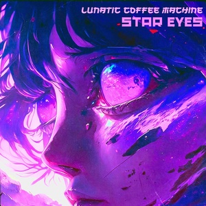 Обложка для LUNATIC COFFEE MACHINE - Star Eyes