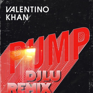 Обложка для DJ LU - Valentino Khan Pump (REMIX)