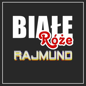 Обложка для RAJMUND - Białe róże