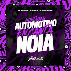 Обложка для DJ Silva Original feat. Mc Magrinho, Mc Danflin - Montagem Automotivo Encanta Noia