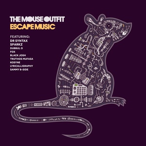 Обложка для The Mouse Outfit - Escape Music (feat. Dr Syntax, Sparkz & Kosyne) #shhmusic