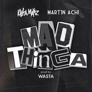 Обложка для KillaManz, Mart1n Achi, Wasta - Mad Thinga