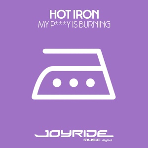 Обложка для Hot Iron - My P***y Is Burning