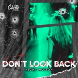 Обложка для Night Motion - Don't Look Back