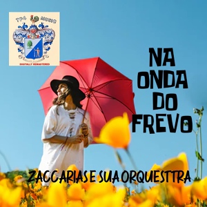Обложка для Zaccarias E Sua Orquestra - E De Estourar