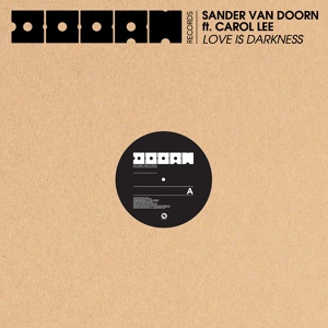 Обложка для Sander van Doorn feat. Carol Lee - Love Is Darkness (feat. Carol Lee)