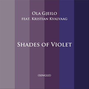 Обложка для Ola Gjeilo feat. Kristian Kvalvaag - Shades of Violet (feat. Kristian Kvalvaag)