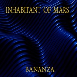 Обложка для Inhabitant of Mars - Bananza