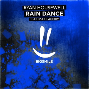 Обложка для Ryan Housewell feat. Max Landry feat. Max Landry - Rain Dance