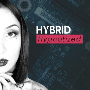 Обложка для Hybrid - Hypnotized