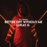 Обложка для Lukas G - Better Off Without Me