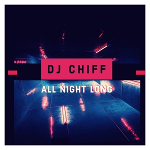 Обложка для DJ Chiff - All night long