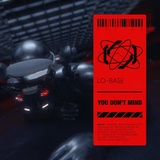 Обложка для LO-BASE - You Don't Mind