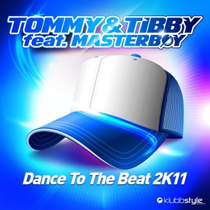 Обложка для Tommy, Tibby feat. Masterboy - Dance to the Beat 2K11