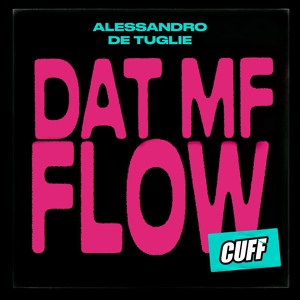 Обложка для Alessandro De Tuglie - Dat MF Flow
