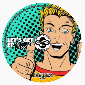 Обложка для Giuseppe Fusco - Let's Get (Alessio Bianchi Remix)