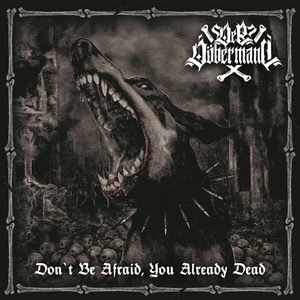 Обложка для Der Döbermann - Don't Be Afraid, You Already Dead
