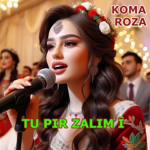 Обложка для Koma Roza - Tu Pir Zalim î