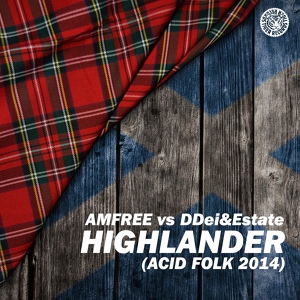 Обложка для Amfree vs. DDei&Estate - Highlander (Acid Folk 2014)