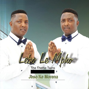 Обложка для Lebo Le Mpho (The Thethe Twins) - Jeso Ke Morena