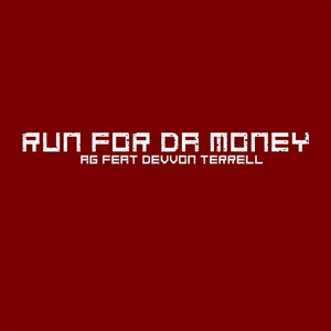 Обложка для AG feat. Devvon Terrell - Run For Da Money