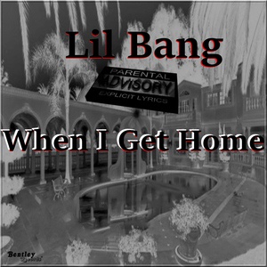 Обложка для Lil Bang - When I Get Home