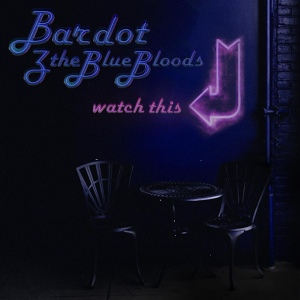 Обложка для Bardot & The Blue Bloods - Make My Move