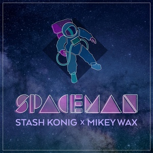 Обложка для Stash Konig ft. Mikey Wax - Spaceman