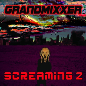 Обложка для GRANDMIXXER - Screaming 2