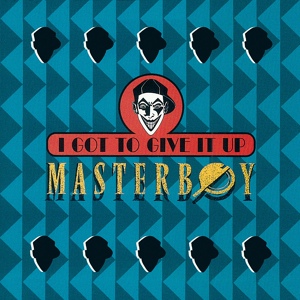 Обложка для Masterboy - I Got To Give It Up (Italo Mix)