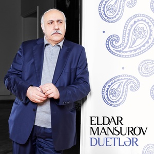 Обложка для Eldar Mansurov feat. Samir Bagirov, Sevil Hacıyeva - De, Kim Eşitsin