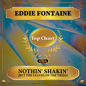 Обложка для Eddie Fontaine - Nothin' Shakin' (But the Leaves on the Trees)