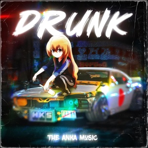 Обложка для The Anka Music - Drunk