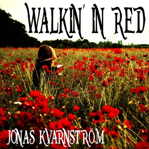 Обложка для Jonas Kvarnström - Walkin' in Red