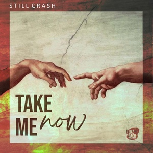 Обложка для Still Crash - Take Me Now