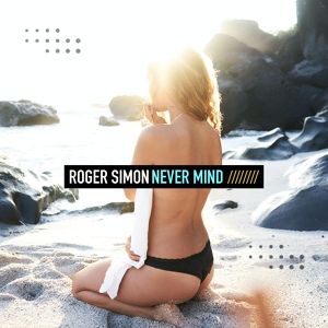 Обложка для Roger Simon - Never Mind