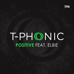 Обложка для T-Phonic feat. Elbie - Positive
