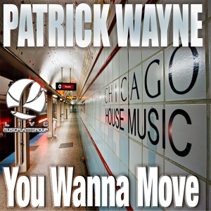 Обложка для Patrick Wayne - You Wanna Move (Main Club)