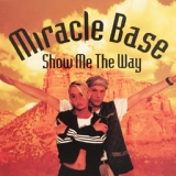 Обложка для Miracle Base - Show Me The Way