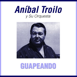 Обложка для Anibal Troilo - Instrumental - El Tamango