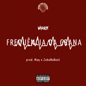 Обложка для Vorazx, Maq., ZukaNoBeat - Frequência da Grana