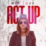 Обложка для Mia Love - Act Up