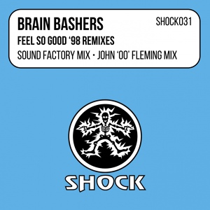 Обложка для Brain Bashers - Feel So Good ('98 Remixes)