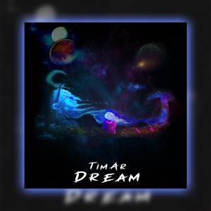 Обложка для TimAr - Dream